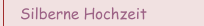 Silberne Hochzeit